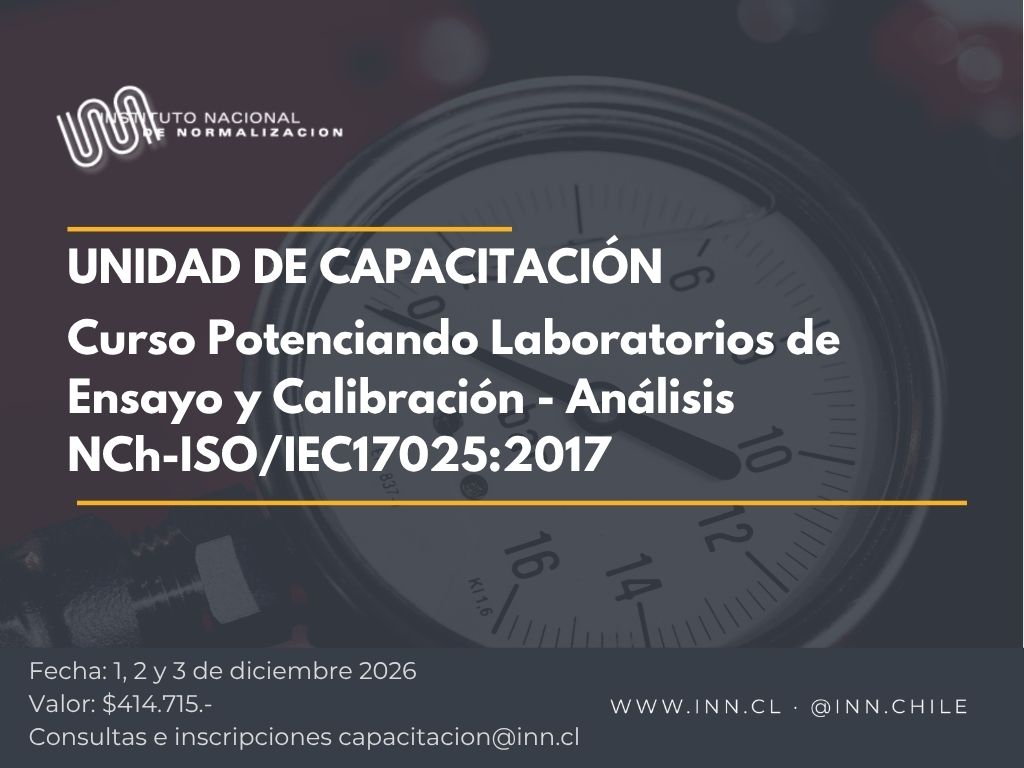 Curso "Potenciando Laboratorios de Ensayo y Calibración - Análisis NCh-ISOIEC17025-2017"