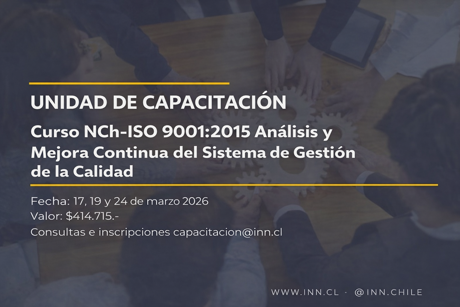 La Unidad de Capacitación del INN te invita a participar en el curso:NCh-ISO 9001:2015 – Análisis y Mejora Continua del Sistema de Gestión de la Calidad”