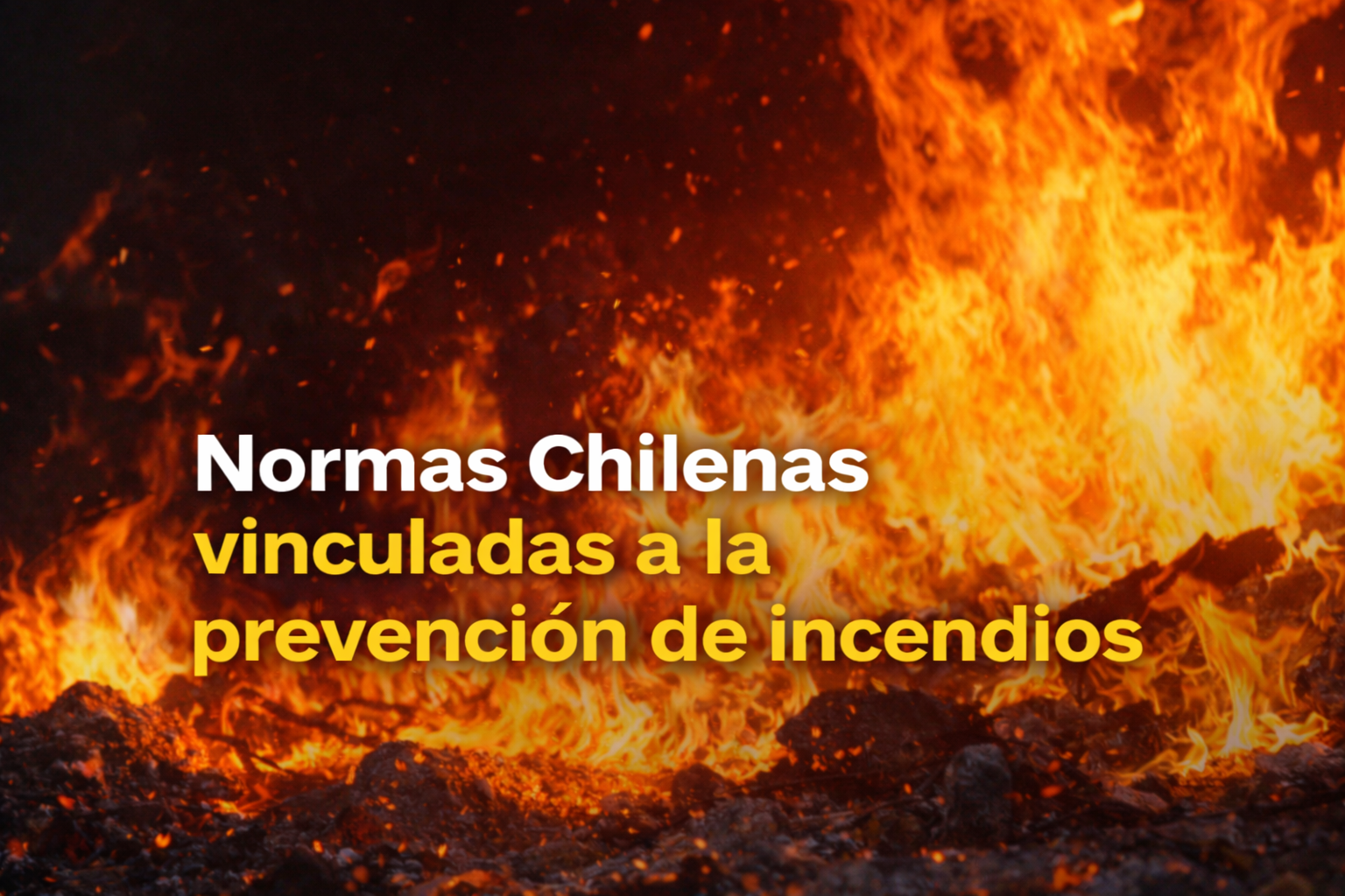 Normas Chilenas vinculadas a la prevención de incendios