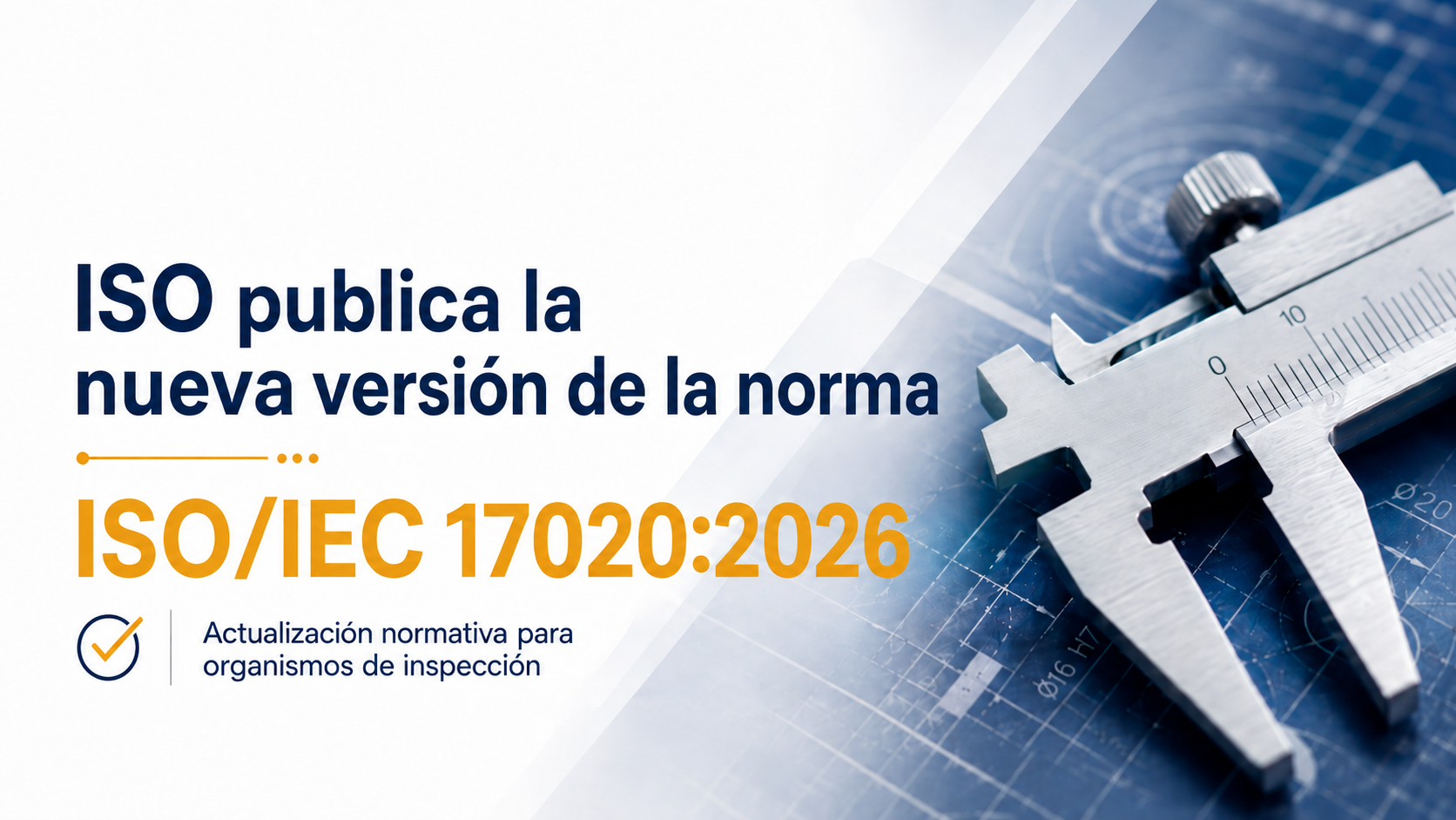  ISO publica la nueva versión de la norma  ISO/IEC 17020:2026
