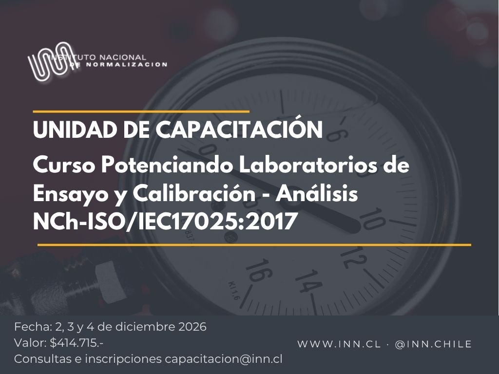 Curso "Potenciando Laboratorios de Ensayo y Calibración - Análisis NCh-ISOIEC17025-2017"