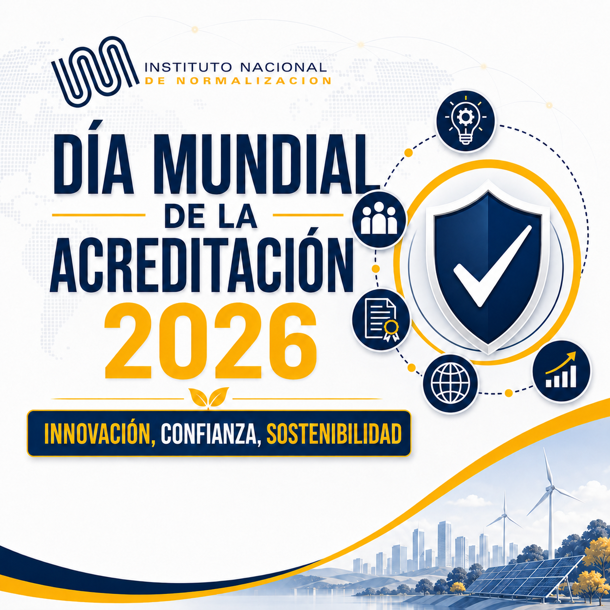 DIA MUNDIAL DE LA ACREDITACIÓN 2026, INNOVACIÓN, CONFIANZA, SOSTENIBILIDAD EL PODER DE LA ACREDITACIÓN